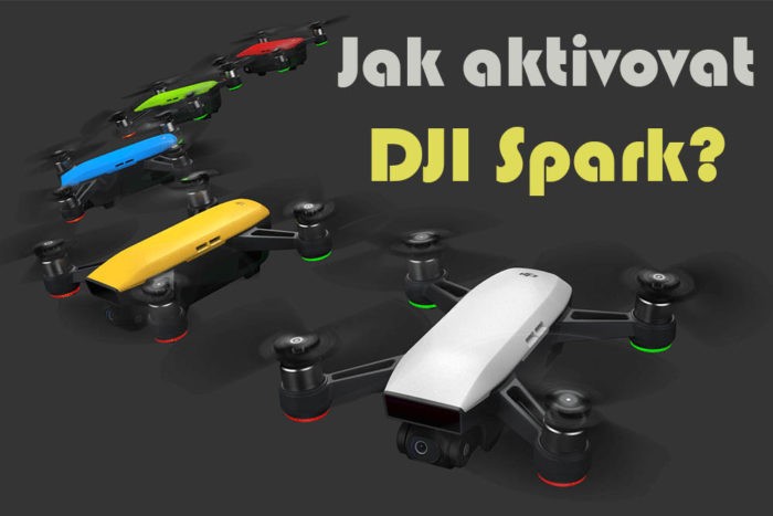 Jak aktivovat DJI Spark pomocí DJI GO 4?